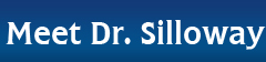 Meet Dr. Silloway Meet Dr. Silloway