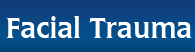 Facial Trauma Facial Trauma